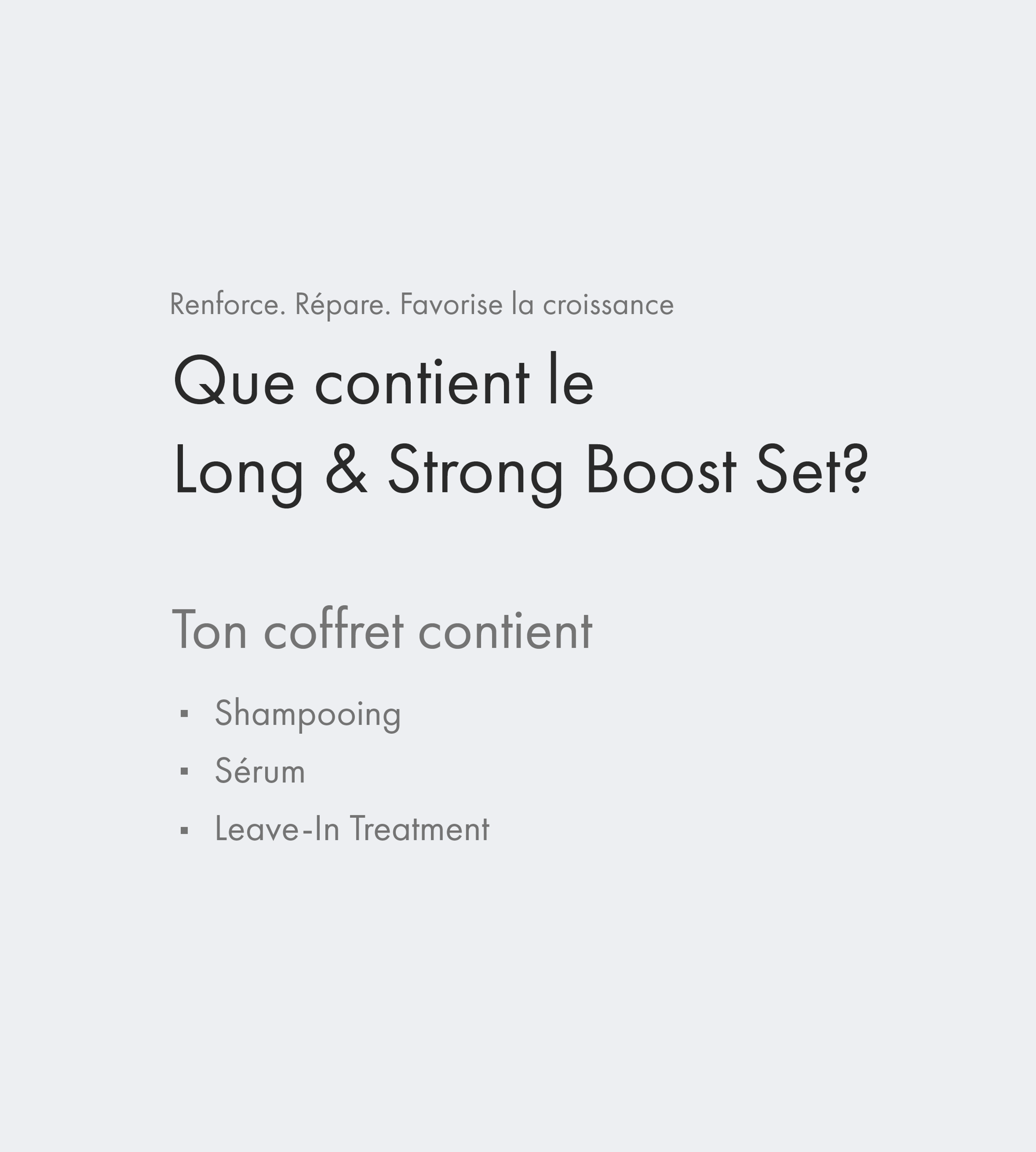 Coffret et produits de soins capillaires pour des cheveux forts